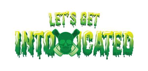 Let's Get Intoxicated